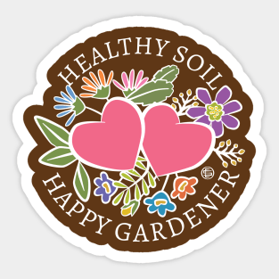 Healthy Soil Happy Gardener Sticker